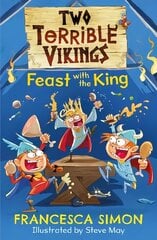 Two Terrible Vikings Feast with the King Main cena un informācija | Bērnu grāmatas | 220.lv