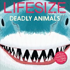 Lifesize Deadly Animals cena un informācija | Grāmatas pusaudžiem un jauniešiem | 220.lv