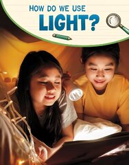 How Do We Use Light? cena un informācija | Grāmatas pusaudžiem un jauniešiem | 220.lv