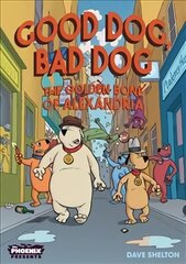 Good Dog Bad Dog: The Golden Bone 2nd Revised edition cena un informācija | Grāmatas pusaudžiem un jauniešiem | 220.lv