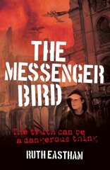 Messenger Bird: The truth can be a dangerous thing New edition цена и информация | Книги для подростков  | 220.lv