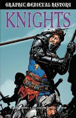 Graphic Medieval History: Knights цена и информация | Книги для подростков и молодежи | 220.lv