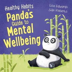 Healthy Habits: Panda's Guide to Mental Wellbeing cena un informācija | Grāmatas pusaudžiem un jauniešiem | 220.lv