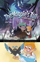 Magpie's Tail: A Swedish Graphic Folktale cena un informācija | Grāmatas pusaudžiem un jauniešiem | 220.lv