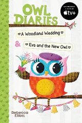 Owl Diaries Bind-Up 2: A Woodland Wedding & Eva and the New Owl цена и информация | Книги для малышей | 220.lv