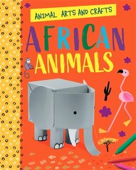 Animal Arts and Crafts: African Animals cena un informācija | Grāmatas pusaudžiem un jauniešiem | 220.lv