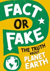 Fact or Fake?: The Truth About Planet Earth cena un informācija | Grāmatas pusaudžiem un jauniešiem | 220.lv