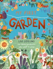 My First Garden: For Little Gardeners Who Want to Grow цена и информация | Книги для детей | 220.lv