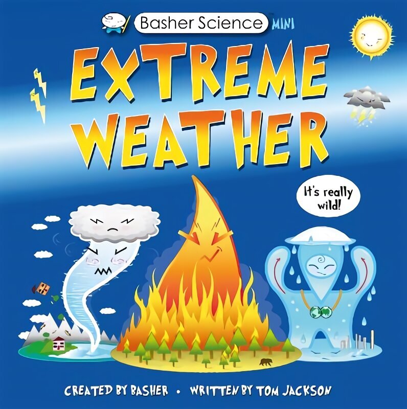 Basher Science Mini: Extreme Weather: It's really wild! cena un informācija | Grāmatas pusaudžiem un jauniešiem | 220.lv