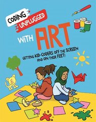 Coding Unplugged: With Art cena un informācija | Grāmatas pusaudžiem un jauniešiem | 220.lv