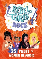 Rebel Girls Rock: 25 Tales of Women in Music cena un informācija | Bērnu grāmatas | 220.lv