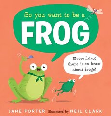 So You Want to Be a Frog cena un informācija | Bērnu grāmatas | 220.lv