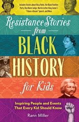 Resistance Stories From Black History For Kids: Inspiring People and Events That Every Kid Should Know (Includes Stories about Rosa Parks, the Black Panther Party, Ona Marie Judge, Martin Luther King Junior's I Have a Dream Speech, and More) цена и информация | Книги для подростков и молодежи | 220.lv