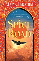 Spice Road: A Sunday Times bestselling YA fantasy set in an Arabian-inspired land cena un informācija | Grāmatas pusaudžiem un jauniešiem | 220.lv
