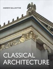 Classical Architecture цена и информация | Книги по архитектуре | 220.lv