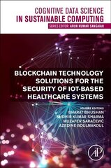 Blockchain Technology Solutions for the Security of IoT-Based Healthcare Systems cena un informācija | Ekonomikas grāmatas | 220.lv