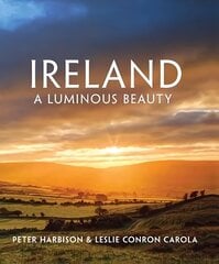 Ireland - A Luminous Beauty: A Luminous Beauty cena un informācija | Grāmatas par fotografēšanu | 220.lv