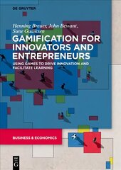 Gamification for Innovators and Entrepreneurs: Using Games to Drive Innovation and Facilitate Learning cena un informācija | Ekonomikas grāmatas | 220.lv