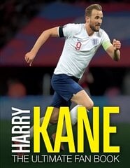 Harry Kane: The Ultimate Fan Book: The Ultimate Fan Book cena un informācija | Grāmatas par veselīgu dzīvesveidu un uzturu | 220.lv