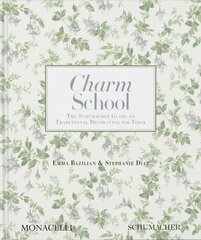 Charm School: The Schumacher Guide to Traditional Decorating for Today цена и информация | Книги по архитектуре | 220.lv