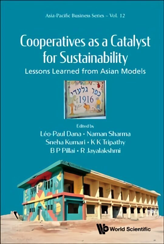 Cooperatives As A Catalyst For Sustainability: Lessons Learned From Asian Models cena un informācija | Ekonomikas grāmatas | 220.lv