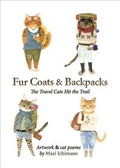 Fur Coats & Backpacks: The Travel Cats Hit the Trail cena un informācija | Mākslas grāmatas | 220.lv