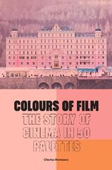 Colours of Film: The Story of Cinema in 50 Palettes cena un informācija | Mākslas grāmatas | 220.lv