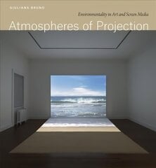 Atmospheres of Projection: Environmentality in Art and Screen Media cena un informācija | Mākslas grāmatas | 220.lv