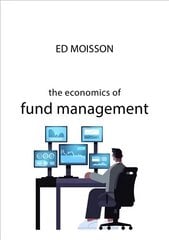 Economics of Fund Management cena un informācija | Ekonomikas grāmatas | 220.lv