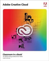 Adobe Creative Cloud Classroom in a Book: Design Software Foundations with Adobe Creative Cloud цена и информация | Книги по экономике | 220.lv