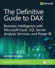 Definitive Guide to DAX, The: Business intelligence for Microsoft Power BI, SQL Server Analysis Services, and Excel 2nd edition цена и информация | Книги по экономике | 220.lv