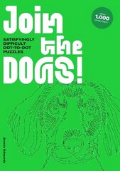 Join the Dogs!: Satisfyingly Difficult Dot-to-Dot Puzzles cena un informācija | Grāmatas par veselīgu dzīvesveidu un uzturu | 220.lv