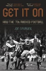 Get It On: How the '70s Rocked Football cena un informācija | Grāmatas par veselīgu dzīvesveidu un uzturu | 220.lv