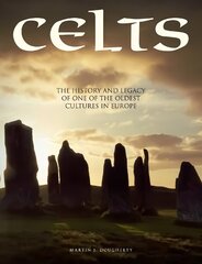 Celts: The History and Legacy of One of the Oldest Cultures in Europe цена и информация | Исторические книги | 220.lv