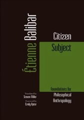 Citizen Subject: Foundations for Philosophical Anthropology цена и информация | Исторические книги | 220.lv