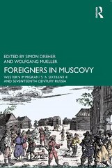 Foreigners in Muscovy: Western Immigrants in Sixteenth- and Seventeenth-Century Russia cena un informācija | Vēstures grāmatas | 220.lv