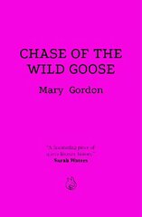 Chase Of The Wild Goose: The Story of Lady Eleanor Butler and Miss Sarah Ponsonby, Known as the Ladies of Llangollen cena un informācija | Fantāzija, fantastikas grāmatas | 220.lv