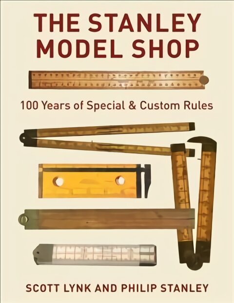 Stanley Model Shop: 100 Years of Special & Custom Rules cena un informācija | Mākslas grāmatas | 220.lv