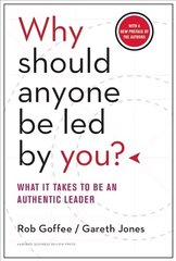 Why Should Anyone Be Led by You? With a New Preface by the Authors: What It Takes to Be an Authentic Leader, WITH A New Preface by the Authors cena un informācija | Ekonomikas grāmatas | 220.lv