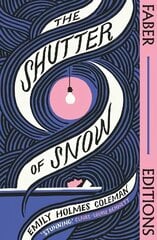 Shutter of Snow (Faber Editions): 'Extraordinary.' Lucy Ellmann Main цена и информация | Фантастика, фэнтези | 220.lv