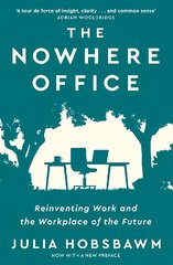 Nowhere Office: Reinventing Work and the Workplace of the Future cena un informācija | Ekonomikas grāmatas | 220.lv