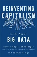 Reinventing Capitalism in the Age of Big Data cena un informācija | Ekonomikas grāmatas | 220.lv