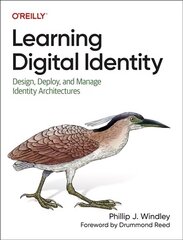 Learning Digital Identity: Design, Deploy, and Manage Identity Architectures цена и информация | Книги по экономике | 220.lv