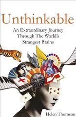 Unthinkable: An Extraordinary Journey Through the World's Strangest Brains cena un informācija | Ekonomikas grāmatas | 220.lv