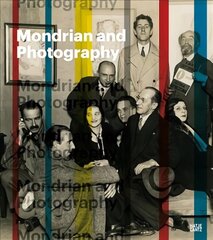 Mondrian and Photography: Picturing the Artist and his Work цена и информация | Книги об искусстве | 220.lv