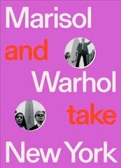 Marisol and Warhol Take New York цена и информация | Книги об искусстве | 220.lv