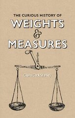 Curious History of Weights & Measures, The cena un informācija | Vēstures grāmatas | 220.lv