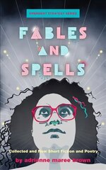 Fables And Spells: Collected and New Short Fiction and Poetry цена и информация | Фантастика, фэнтези | 220.lv