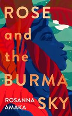 Rose and the Burma Sky: The heartrending unrequited love story of a black soldier in the Second World War cena un informācija | Fantāzija, fantastikas grāmatas | 220.lv