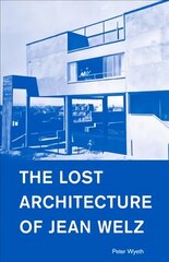 Lost Architecture of Jean Welz: The Formula for Making Money and Gaining Financial Clarity in Your Business cena un informācija | Grāmatas par arhitektūru | 220.lv